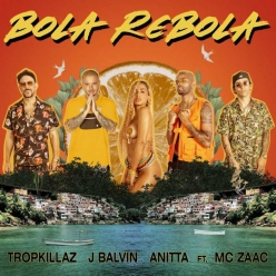 Tropkillaz, J. Balvin & Anitta Ft. Mc Zaac - Bola Rebola